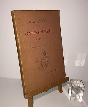 Versailles et Paris en 1871 d'après les dessins originaux. Préface de Gabriel Hanotaux. Paris. Pl...
