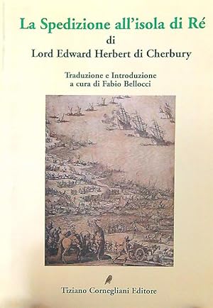 Imagen del vendedor de La Spedizione all'isola di Re' di Lord Edward Herbert di Cherbury a la venta por Miliardi di Parole