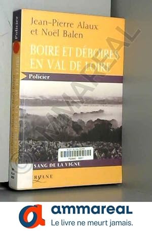 Image du vendeur pour Boire et dboires en val de Loire mis en vente par Ammareal