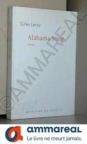 Image du vendeur pour Alabama Song - Prix Goncourt 2007 mis en vente par Ammareal