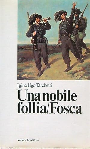 Imagen del vendedor de Una nobile follia/Fosca a la venta por Miliardi di Parole