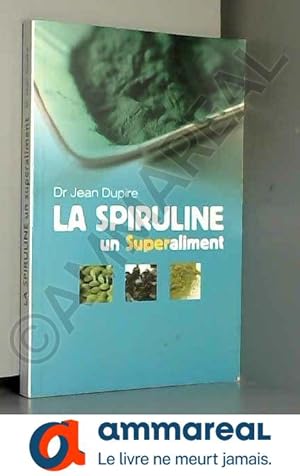 Bild des Verkufers fr La spiruline, un superaliment zum Verkauf von Ammareal