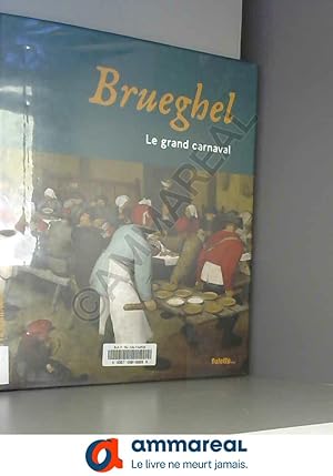 Bild des Verkufers fr Brueghel : Le grand carnaval zum Verkauf von Ammareal