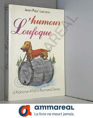 Seller image for l humour loufoque d alphonse allais a raymond devos for sale by Ammareal