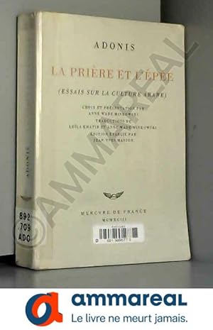 Seller image for La prire et l'pe: Essais sur la culture arabe for sale by Ammareal