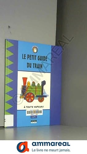 Seller image for Le petit guide du train for sale by Ammareal