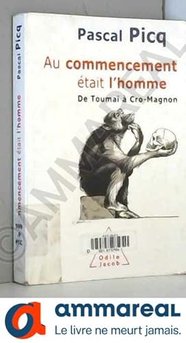 Bild des Verkufers fr Au commencement tait l'homme : De Touma  Cro-Magnon zum Verkauf von Ammareal