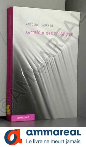 Image du vendeur pour Carrefour des nostalgies mis en vente par Ammareal