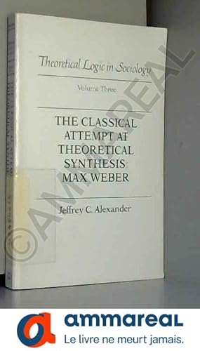 Immagine del venditore per The Classical Attempt at Theoretical Synthesis: Max Weber venduto da Ammareal