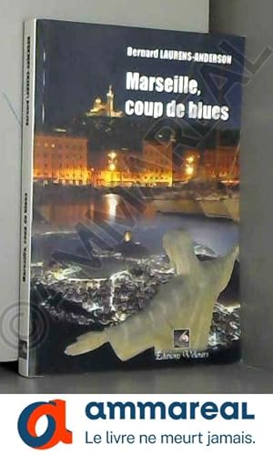 Image du vendeur pour Marseille, coup de blues mis en vente par Ammareal