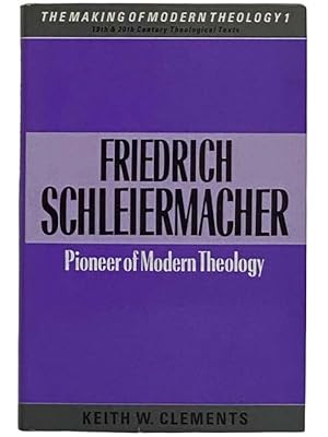 Seller image for Friedrich Schleiermacher: Pioneer of Modern Theology (Making of Modern Theology) for sale by Yesterday's Muse, ABAA, ILAB, IOBA