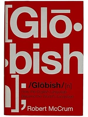 Imagen del vendedor de Globish: How the English Language Became the World's Language a la venta por Yesterday's Muse, ABAA, ILAB, IOBA