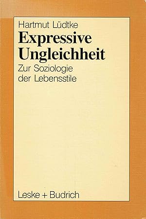 Bild des Verkufers fr Expressive Ungleichheit: Zur Soziologie der Lebensstile. zum Verkauf von Antiquariat Bernhardt