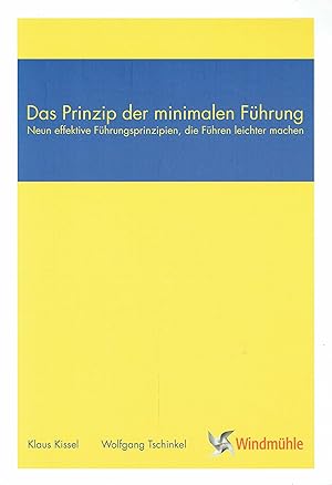 Bild des Verkufers fr Das Prinzip der minimalen Fhrung: Neun effektive Fhrungsprinzipien, die Fhren leichter machen. zum Verkauf von Antiquariat Bernhardt