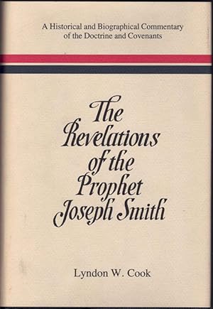 Seller image for The Revelations of the Prophet Joseph Smith: A Historical and Biographical Commentary of the Doctrine and Covenants for sale by Ken Sanders Rare Books, ABAA