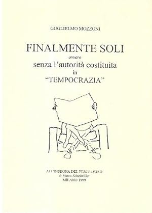 Seller image for Finalmente soli ovvero senza l'autorit  costituita in "Tempocrazia" for sale by Messinissa libri