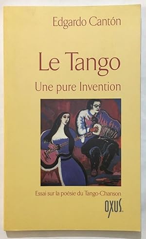 Seller image for Tango : une pure invention (essai) for sale by librairie philippe arnaiz
