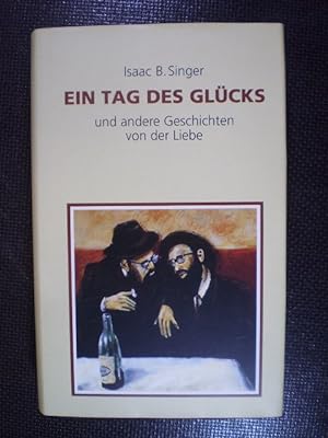 Imagen del vendedor de Ein Tag des Glcks. Und andere Geschichten von der Liebe. Roman a la venta por Buchfink Das fahrende Antiquariat