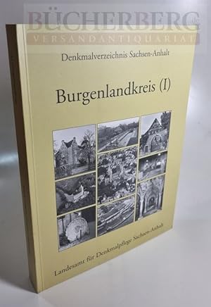 Burgenlandkreis (I) Denkmalverzeichnis Sachsen-Anhalt. Altkreise Naumburg und Nebra. Erarbeitet v...