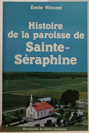 Histoire de la paroisse de Saint-Séraphine (Cté Arthabasca)