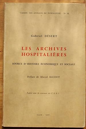 Seller image for Cahier des Annales de Normandie n10 - Les archives hospitalires - Source d'histoire conomique et sociale for sale by Aberbroc
