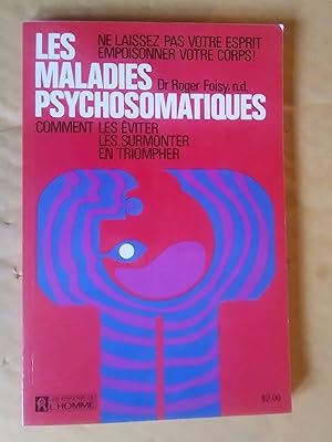 Imagen del vendedor de Les maladies psychosomatiques: comment les viter, les surmonter, en triompher a la venta por Claudine Bouvier