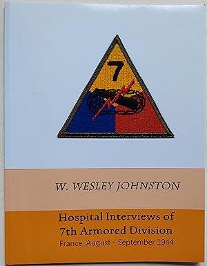 Hospital Interviews of 7th Armored Division, France, August-September 1944