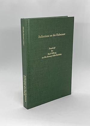 Image du vendeur pour Reflections on the Holocaust: Festschrift for Raul Hilberg on His Seventy-Fifth Birthday (First Edition) mis en vente par Dan Pope Books