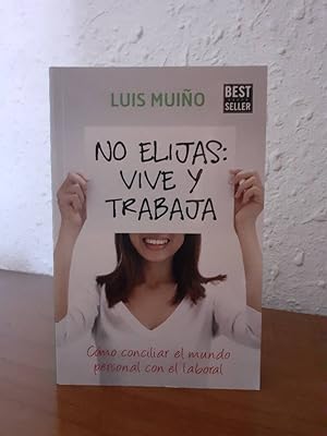 Seller image for NO ELIJAS VIVE Y TRABAJA for sale by Librera Maldonado