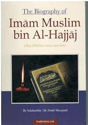 Seller image for THE BIOGRAPHY OF IMAM MUSLIM BIN AL-HAJJAJ for sale by Books on the Boulevard