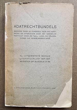 Image du vendeur pour Adatrechtbundels XL: Uitgewerkte Inhoud Literatuurlijst 1927-1937, Register op Bundles 31-39 - Commissie Voor het Adatrecht; Koninklijk Instituut voor de Taal-, Land-, en Volkenkunde mis en vente par Big Star Books