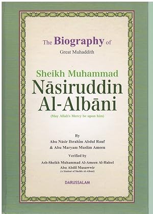 Seller image for THE BIOGRAPHY OF GREAT MUHADDITH SHEIKH MUHAMMAD NASIRUDDIN AL-ALBANY for sale by Books on the Boulevard