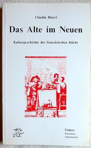 Bild des Verkufers fr Kulturgeschichte der franzsischen Kche ; Fabers Bibliotheca gastronomica zum Verkauf von VersandAntiquariat Claus Sydow