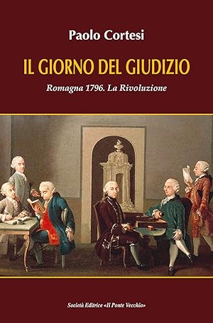 Seller image for Il giorno del giudizio. Romagna 1796. La Rivoluzione for sale by Libro Co. Italia Srl