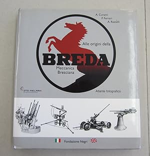 Bild des Verkufers fr Alle Origini Della Breda Meccanica Bresciana Breda Arms The Illustrated History of the Brescia Factory until the '50s zum Verkauf von Midway Book Store (ABAA)