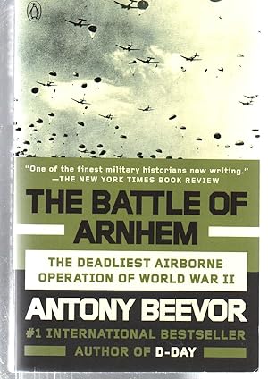 The Battle of Arnhem: The Deadliest Airborne Operation of World War II