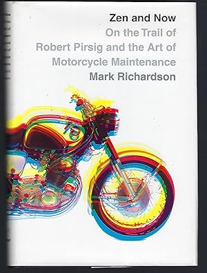 Bild des Verkufers fr Zen and Now: On the Trail of Robert Pirsig and the Art of Motorcycle Maintenance zum Verkauf von Turn-The-Page Books