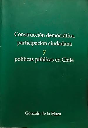 Construcción democrática, participación ciudadana y políticas públicas en Chile