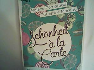 Bild des Verkufers fr Schnheit  la Carte: Mit der richtigen Ernhrung zu strahlendem Aussehen - Das Geheimnis franzsischer Frauen zum Verkauf von ANTIQUARIAT FRDEBUCH Inh.Michael Simon