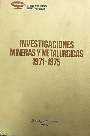 Investigaciones mineras y metalúrgicas 1971-1975