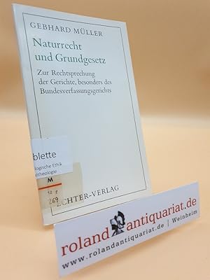 Seller image for Naturrecht und Grundgesetz : Zur Rechtsprechung der Gerichte, besonders des Bundesverfassungsgerichts for sale by Roland Antiquariat UG haftungsbeschrnkt