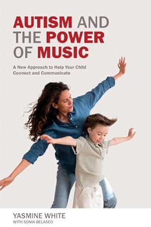 Immagine del venditore per Autism and the Power of Music : A New Approach to Help Your Child Connect and Communicate venduto da GreatBookPricesUK