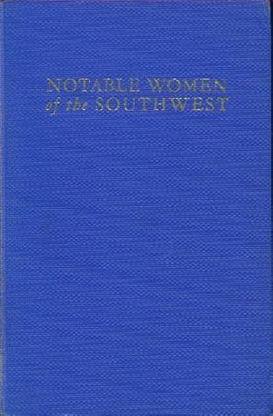 Notable Women of the Southwest; A pictorial Biographical encyclopedia of the leading women of Tex...