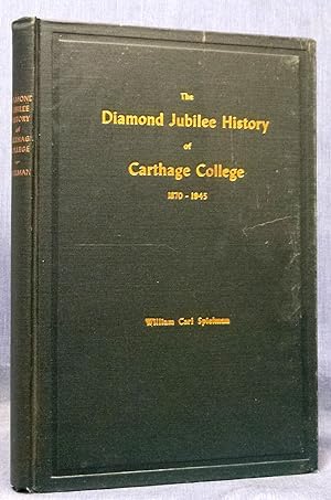 The Diamond Jubilee History Of Carthage College, 1870-1945