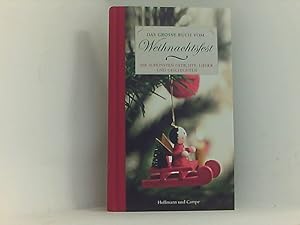 Das große Buch vom Weihnachtsfest. Die schönsten Gedichte, Lieder und Geschichten