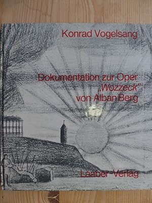 Dokumentation zur Oper "Wozzeck" von Alban Berg : d. Jahre d. Durchbruchs 1925 - 1932.