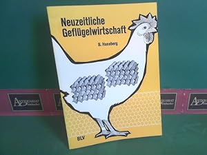 Neuzeitliche Geflügelwirtschaft. Anleitung zur zweckmäßigen Eingliederung der Geflügelhaltung in ...