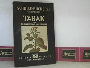 Tabak - Die Tabakpflanze. (= Scholle Bücherei, Band 46).