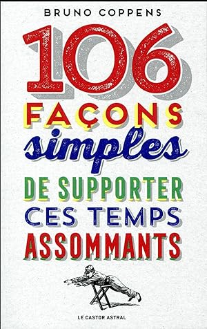 106 façons simples de supporter ces temps assommants