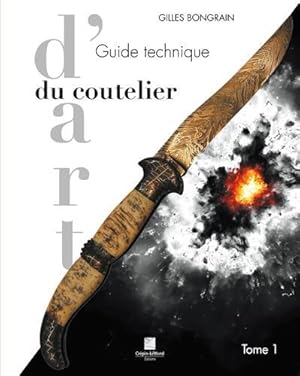 Seller image for GUIDE TECHNIQUE DU COUTELIER D'ART T1 for sale by Chapitre.com : livres et presse ancienne